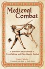 Medieval Combat A FifteenthCentury Manual of Swordfighting and CloseQuarter Combat