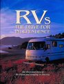 RVs The Drive for Independence The Illustrated Story of RV Travel and Camping in America