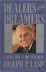 Dealers and Dreamers A New Look at the New Deal