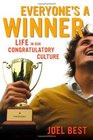 Everyone's a Winner Life in Our Congratulatory Culture