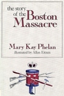 The story of the Boston Massacre