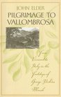 Pilgrimage to Vallombrosa From Vermont to Italy in the Footsteps of George Perkins Marsh
