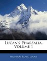 Lucan's Pharsalia Volume 1