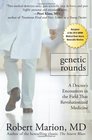 Genetic Rounds A Doctor's Encounters in the Field that Revolutionized Medicine