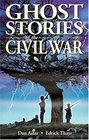 Ghost Stories of the Civil War