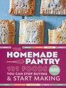 The Homemade Pantry: 101 Real Foods You Can Stop Buying and Start Making