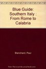 Blue Guide Southern Italy  From Rome to Calabria