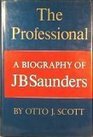 The professional A biography of J B Saunders