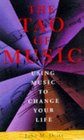 The Tao of Music Using Music to Change Your Life