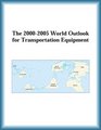 The 20002005 World Outlook for Transportation Equipment