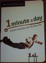 1 Minute a Day Instant Inspiration for the Busy Life
