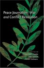 Peace Journalism War and Conflict Resolution