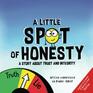 A Little SPOT of Honesty A Story About Trust And Integrity