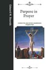 Purpose in Prayer Corrected and Edited Unabridged Original Text