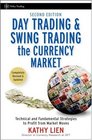 Day Trading and Swing Trading the Currency Market Technical and Fundamental Strategies to Profit from Market Moves