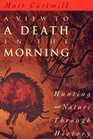 A View to a Death in the Morning Hunting and Nature Through History