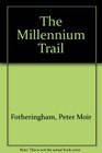 The Millennium Trail