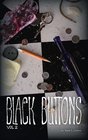 Black Buttons Vol. 2