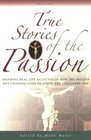 True Stories of the Passion