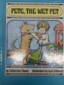 Pete the Wet Pet