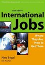 International Jobs Where They Are and How to Get Them Sixth Edition