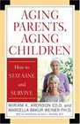 Aging Parents Aging Children How to Stay Sane and Survive