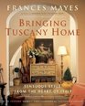 Bringing Tuscany Home  Sensuous Style From the Heart of Italy