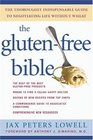 The Gluten-Free Bible : The Thoroughly Indispensable Guide to Negotiating Life without Wheat