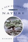 A New Covenant With Nature Notes on the End of Civilization and the Renewal of Culture