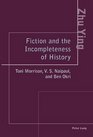 Fiction and the Incompleteness of History Toni Morrison Vs Naipaul and Ben Okri