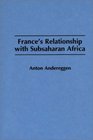 France's Relationship with Subsaharan Africa