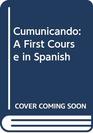 Comunicando A First Course in Spanish
