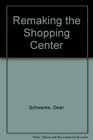 Remaking the Shopping Center
