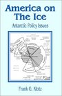 America on the Ice Antartic Policy Issues