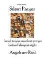 Silent Prayer I Send to You My Silent Prayer Before I Sleep at Night Angels Are Real