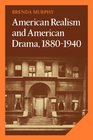 American Realism and American Drama 18801940
