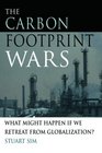 The Carbon Footprint Wars What Might Happen If We Retreat From Globalization