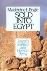 Sold into Egypt Joseph's Journey into Human Being