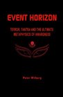 Event Horizon Terror Tantra And The Ultimate Metaphysics Of Awareness