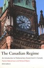 The Canadian Regime An Introduction to Parliamentary Government in Canada