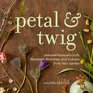 Petal  Twig Seasonal Bouquets with Blossoms Branches and Grasses from Your Garden