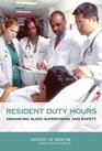 Resident Duty Hours Enhancing Sleep Supervision and Safety