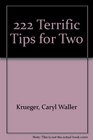 222 Terrific Tips for Two