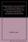 The Organization of Governments A Comparative Analysis of Governmental Structures