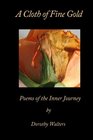 A Cloth of Fine Gold, Poems of the Inner Journey