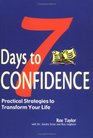 7 Days to Confidence Practical Strategies to Transform Your Life