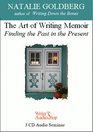 The Art of Writing Memoir Finding the Past in the Present