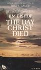 The Day Christ Died (Harper Jubilee Books)