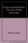 CrossExamination The Art of the Advocate