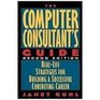 The Computer Consultant's Guide RealLife Strategies for Building a Successful Consulting Career